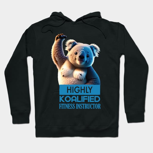 Just a Highly Koalified Fitness Instructor Koala Meme Hoodie by Dmytro